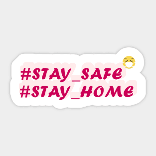 stay safe and stay home Sticker